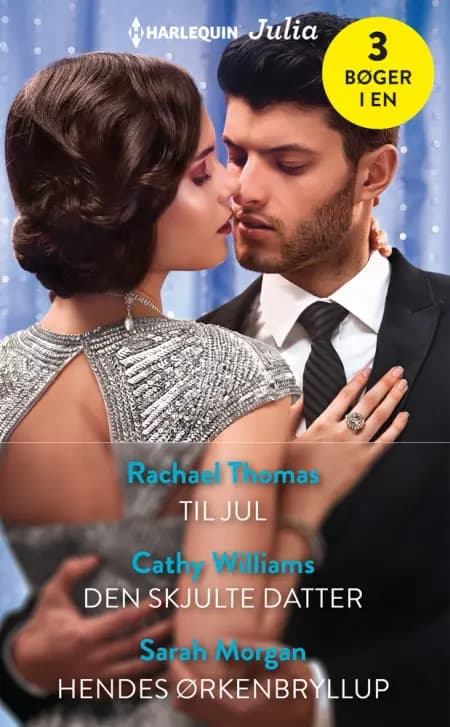 Til jul / Den skjulte datter / Hendes ørkenbryllup af Cathy Williams