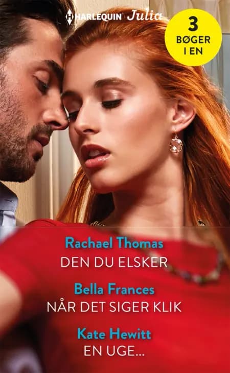 Den du elsker / Når det siger klik / En uge... af Kate Hewitt