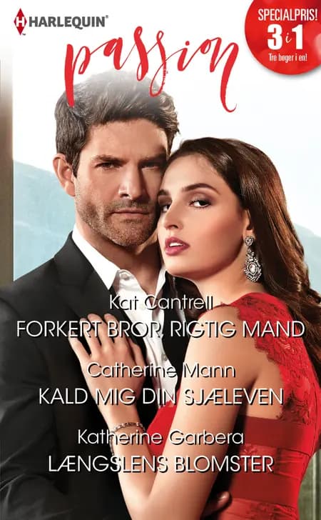 Forkert bror, rigtig mand/Kald mig din sjæleven/Længslens blomster af Katherine Garbera