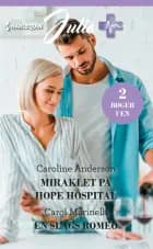 Miraklet på Hope Hospital/En slags Romeo af Caroline Anderson og Carol Marinelli