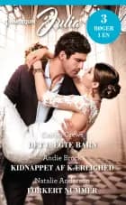 Det uægte barn/Kidnappet af kærlighed/Forkert nummer af Caitlin Crews, Natalie Anderson og Andie Brock