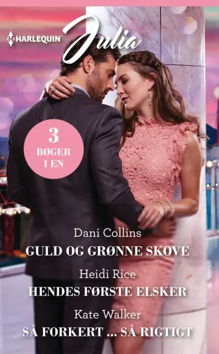 Guld og grønne skove / Hendes første elsker / Så forkert ... så rigtigt af Kate Walker