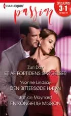 Et af fortidens spøgelser / Den bittersøde hævn / En kongelig mission af Zuri Day, Janice Maynard og Yvonne Lindsay