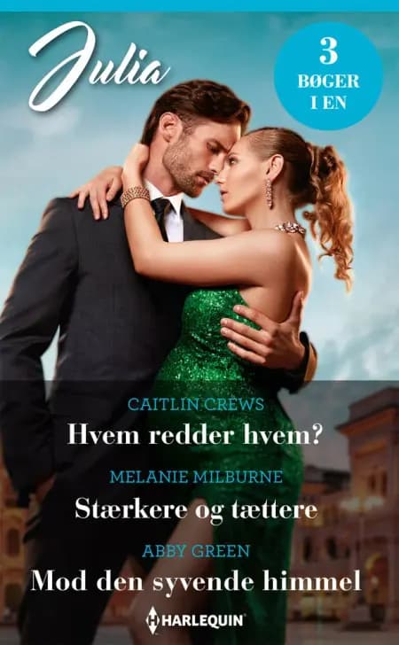 Hvem redder hvem? / Stærkere og tættere / Mod den syvende himmel af Abby Green