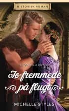 To fremmede på flugt af Michelle Styles