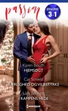 Hjemsøgt / Kærlighed og viljestyrke / I kampens hede af Karen Booth, Jules Bennett og Cat Schield