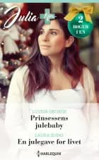 Prinsessens julebaby / En julegave for livet af Louisa George og Laura Iding
