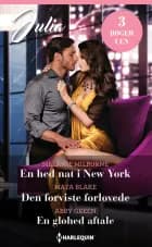 En hed nat i New York / Den forviste forlovede / En glohed aftale af Melanie Milburne, Abby Green og Maya Blake