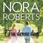 Fra denne dag af Nora Roberts