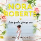 Alle gode gange tre af Nora Roberts
