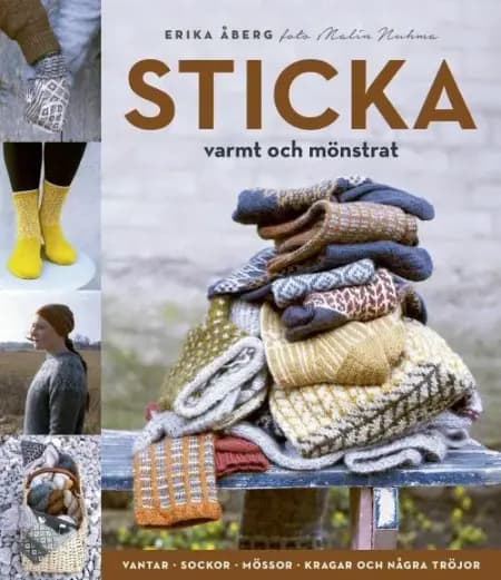 Sticka : varmt och mönstrat af Erika Åberg