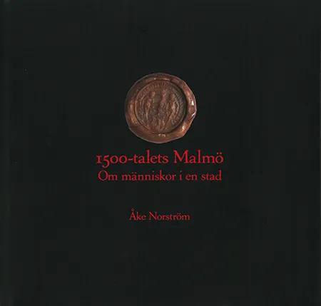 1500-talets Malmö af Åke Norstöm