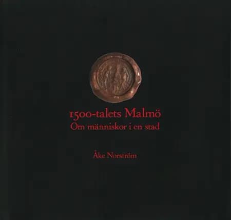 1500-talets Malmö af Åke Norstöm