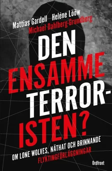 Den ensamme terroristen? af Helene Lööw