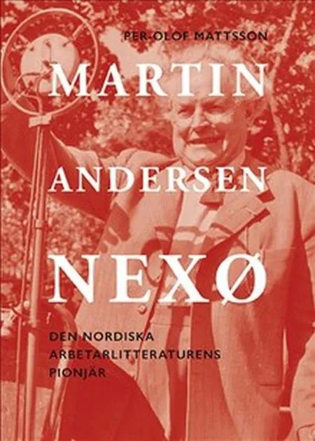 Martin Andersen Nexø af Per-Olof Mattsson