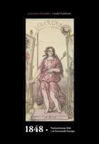 1848 : nationalismen föds i ett brinnande Europa af Jan-Gunnar Rosenblad og Gundel Söderholm