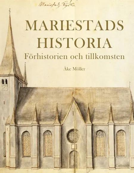 Mariestads historia : förhistorien och tillkomsten af Åke Möller