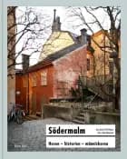 Södermalm : husen - historien - människorna af Ann Katrin Pihl Atmer