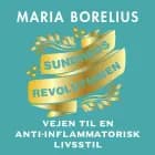 Sundhedsrevolutionen - vejen til anti-inflammatorisk livsstil af Maria Borelius