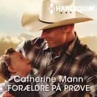 Forældre på prøve af Catherine Mann