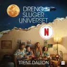 Dreng sluger universet af Trent Dalton