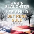 Det rene guld af Karin Slaughter og Lee Child