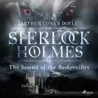 The hound of the Baskervilles af Arthur Conan Doyle