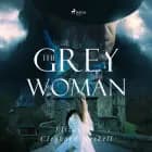 The Grey Woman af Elizabeth Cleghorn Gaskell