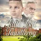 Little Lord Fauntleroy af Frances Hodgson Burnett