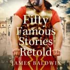 Fifty Famous Stories Retold af James Baldwin
