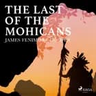 The Last of the Mohicans af J. F. Cooper