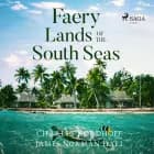 Faery Lands of the South Seas af Charles Nordhoff og James Norman Hall