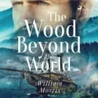 The Wood Beyond the World af William Morris
