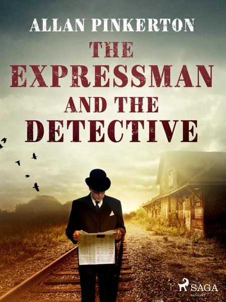 The Expressman and the Detective af Allan Pinkerton