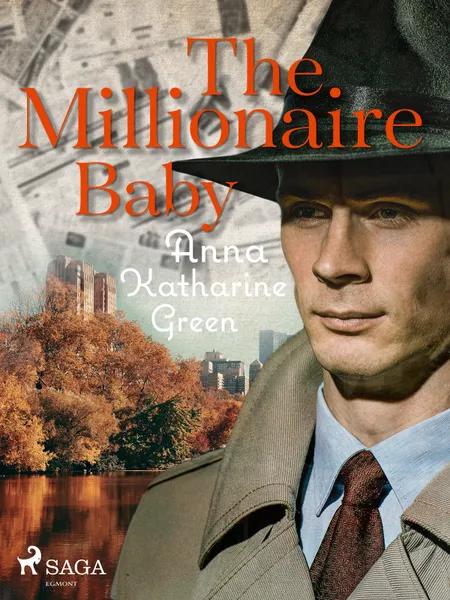 The Millionaire Baby af Anna Katharine Green
