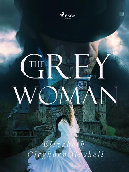 The Grey Woman af Elizabeth Cleghorn Gaskell