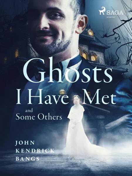 Ghosts I Have Met and Some Others af John Kendrick Bangs