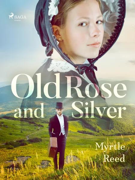 Old Rose and Silver af Myrtle Reed