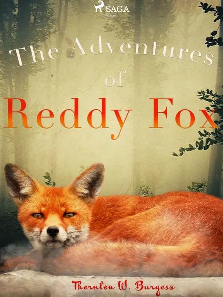 The Adventures of Reddy Fox af Thornton W. Burgess