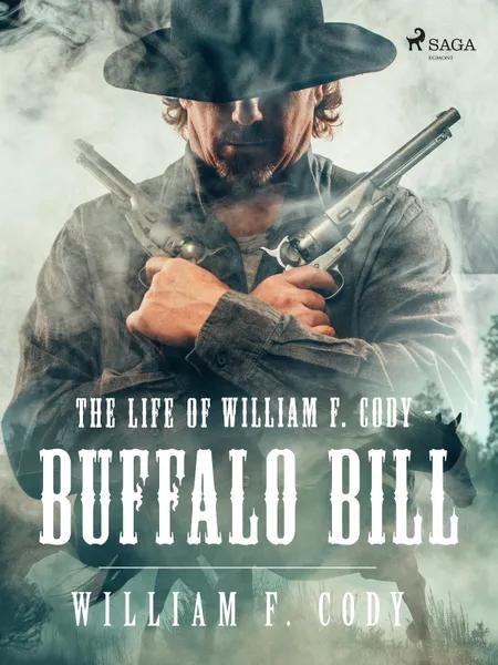 The Life of William F. Cody - Buffalo Bill af William F. Cody