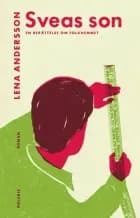 Sveas son : en berättelse om folkhemmet af Lena Andersson