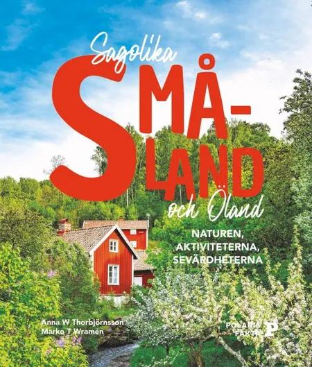 Sagolika Småland : naturen, aktiviteterna, sevärdheterna af Anna W. Thorbjörnsson
