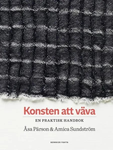 Konsten att väva : en praktisk handbok af Åsa Pärson