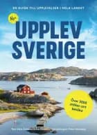 Nya Upplev Sverige : en guide till upplevelser i hela landet af Mats Ottosson og Åsa Ottosson