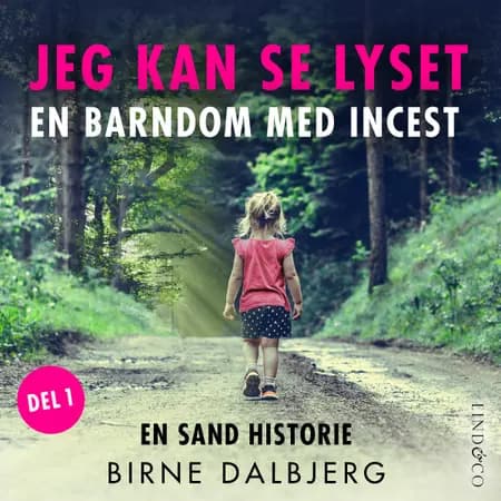 Jeg kan se lyset: En barndom med incest af Brine Dalbjerg