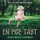 En pige tabt: En sand historie af Anja Mona Conway