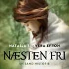 Næsten fri af Natasja T og Vera Efron