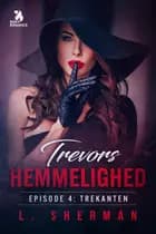 Trevors hemmelighed 4 - Trekanten af L. Sherman