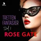 Tretten fantasier, del 1 af Rose Gate