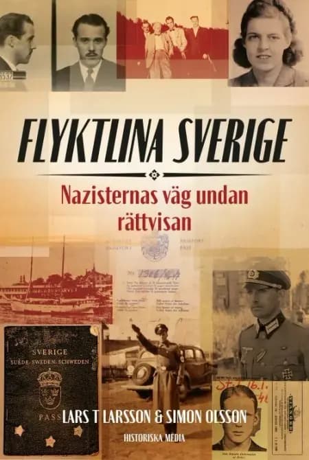 Flyktlina Sverige : nazisternas väg undan rättvisan af Lars T. Larsson